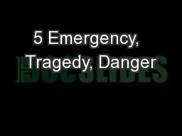 5 Emergency,  Tragedy, Danger