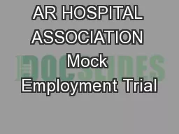 AR HOSPITAL ASSOCIATION Mock Employment Trial