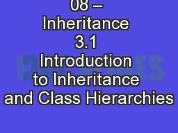 08 – Inheritance 3.1 Introduction to Inheritance and Class Hierarchies