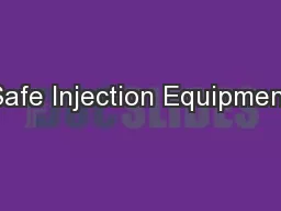 Safe Injection Equipment