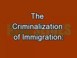 The Criminalization of Immigration: