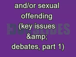 Violent and/or sexual offending (key issues & debates, part 1)
