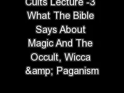 Cults Lecture -3 What The Bible Says About Magic And The Occult, Wicca & Paganism