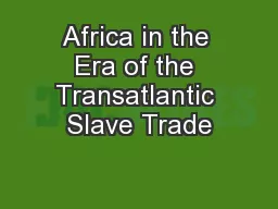 Africa in the Era of the Transatlantic Slave Trade