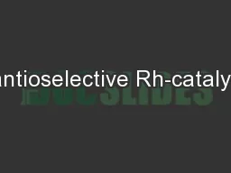 Enantioselective Rh-catalyzed