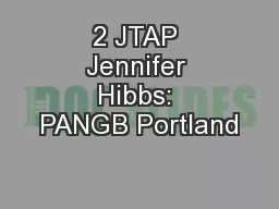 2 JTAP Jennifer Hibbs: PANGB Portland