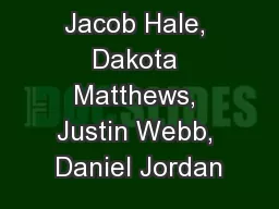 Jacob Hale, Dakota Matthews, Justin Webb, Daniel Jordan