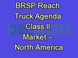 BRSP Reach Truck Agenda Class II Market – North America