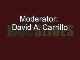 Moderator: David A. Carrillo
