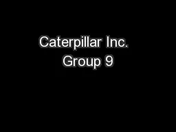 Caterpillar Inc.  Group 9