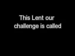 This Lent our challenge is called