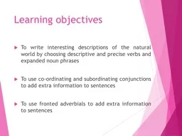 Learning objectives To  write interesting descriptions of the natural world by choosing descriptive