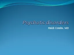 Psychotic disorders Heidi Combs, MD