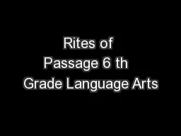 Rites of Passage 6 th  Grade Language Arts