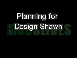 Planning for Design Shawn