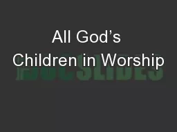 All God’s Children in Worship