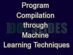 Efficient Program Compilation through Machine Learning Techniques