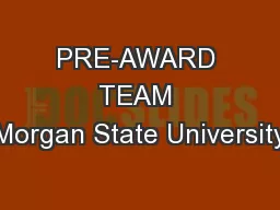 PRE-AWARD TEAM Morgan State University