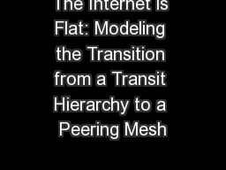 The Internet is Flat: Modeling the Transition from a Transit Hierarchy to a Peering Mesh