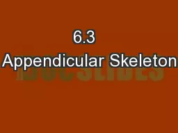 6.3  Appendicular Skeleton
