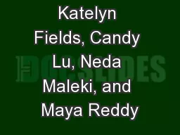 Penicillin  Katelyn Fields, Candy Lu, Neda Maleki, and Maya Reddy