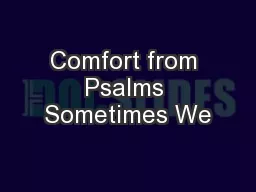 Comfort from Psalms Sometimes We