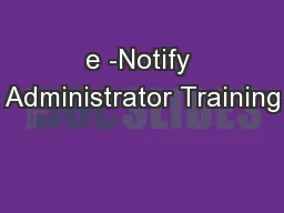 e -Notify Administrator Training
