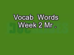 Vocab  Words Week 2 Mr .
