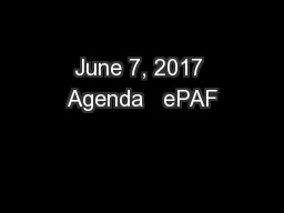 June 7, 2017 Agenda   ePAF