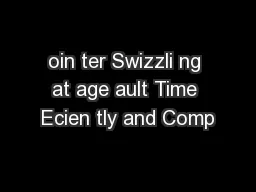 oin ter Swizzli ng at age ault Time Ecien tly and Comp