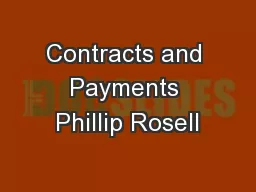 Contracts and Payments Phillip Rosell