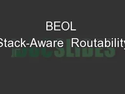 BEOL Stack-Aware  Routability