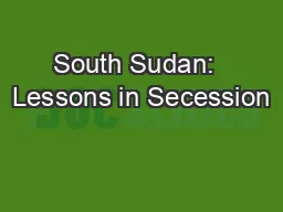 South Sudan:  Lessons in Secession