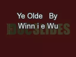 Ye Olde   By Winn i e Wu