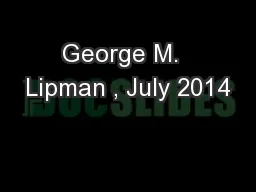 George M.  Lipman , July 2014