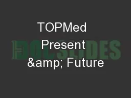 TOPMed  Present & Future