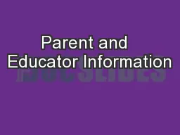 Parent and  Educator Information