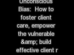Unconscious Bias:  How to foster client care, empower the vulnerable & build effective client r