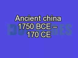 Ancient china 1750 BCE – 170 CE