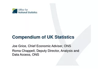 Compendium of UK Statistics Joe Grice Chief Economic A