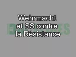 Wehrmacht et SS contre la Résistance