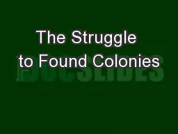The Struggle to Found Colonies