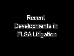 Recent Developments in FLSA Litigation