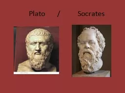 Plato       /          Socrates