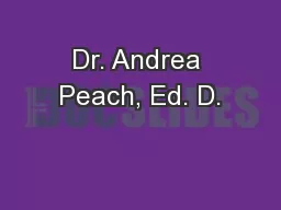 Dr. Andrea Peach, Ed. D.