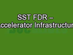 SST FDR – Accelerator Infrastructure