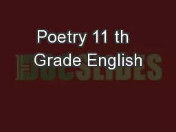 Poetry 11 th  Grade English