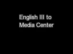 English III to Media Center