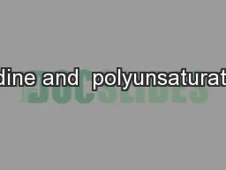 Iodine and  polyunsaturates