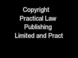 Copyright   Practical Law Publishing Limited and Pract
